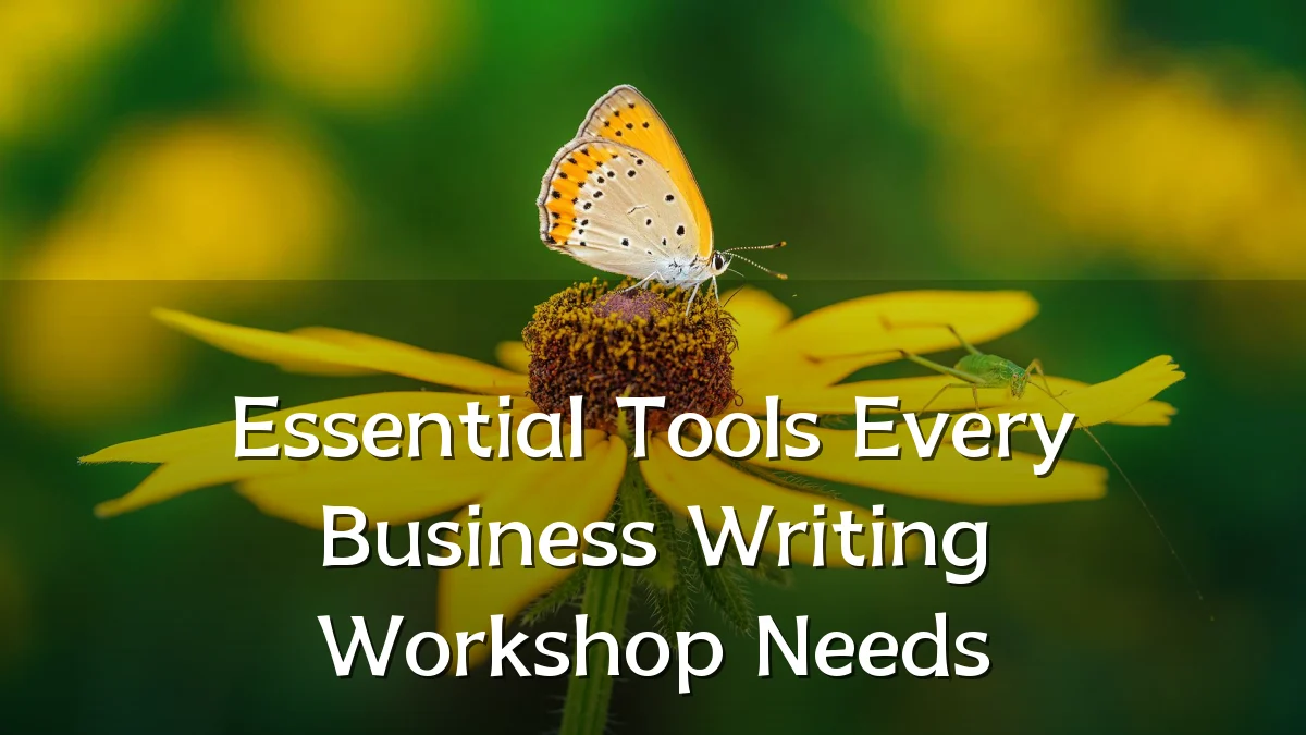 Essential Tools Every Business Writing Workshop Needs