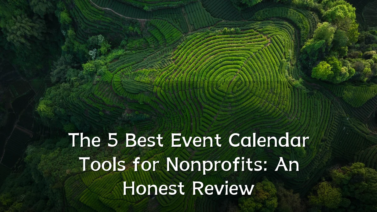 The 5 Best Event Calendar Tools for Nonprofits: An Honest Review