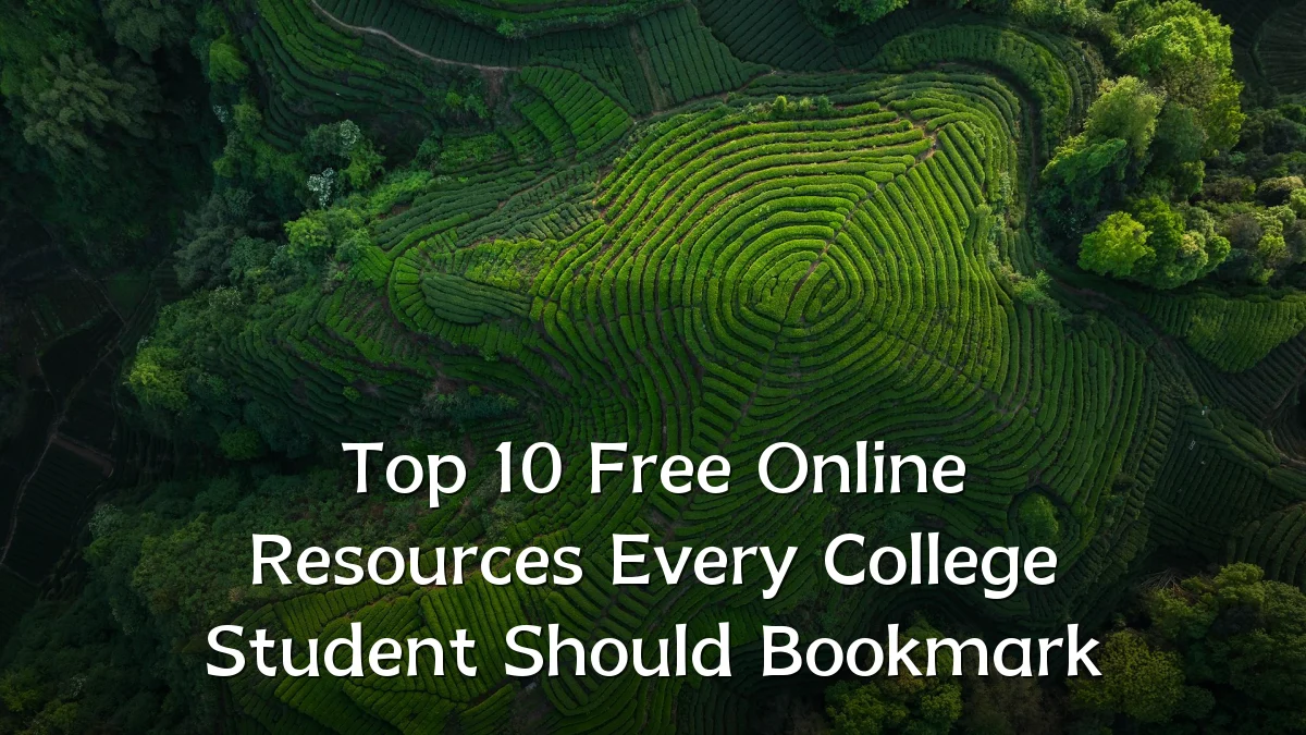 Top 10 Free Online Resources Every College Student Should Bookmark