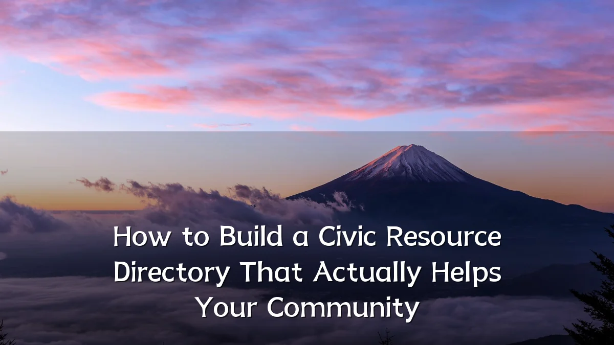 How to Build a Civic Resource Directory That Actually Helps Your Community
