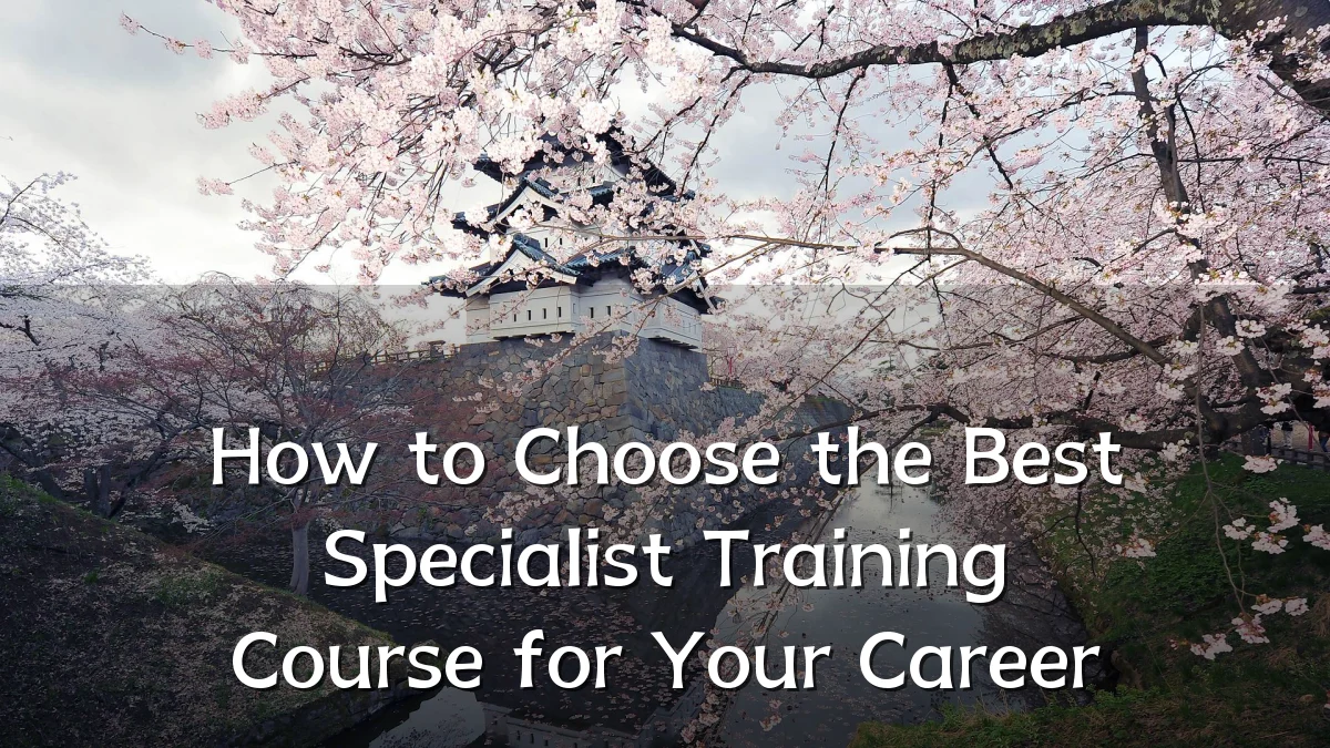 How to Choose the Best Specialist Training Course for Your Career