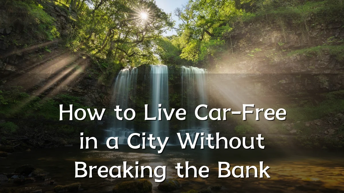 How to Live Car-Free in a City Without Breaking the Bank