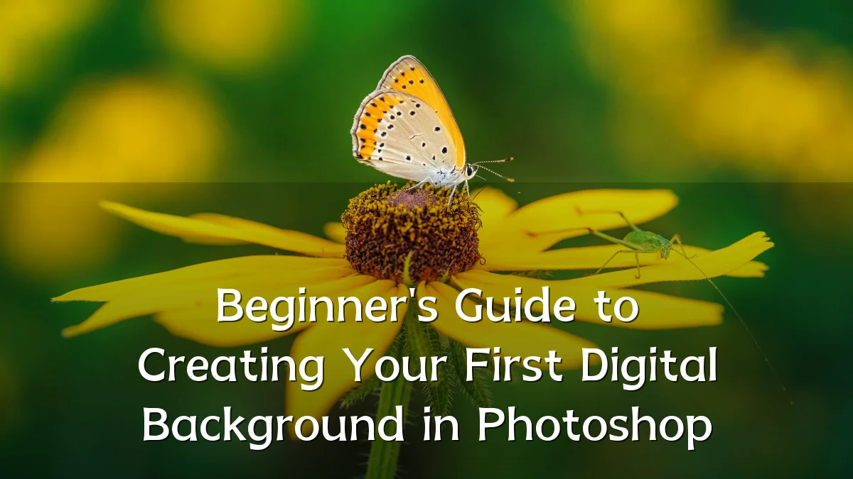 Beginner's Guide to Creating Your First Digital Background in Photoshop