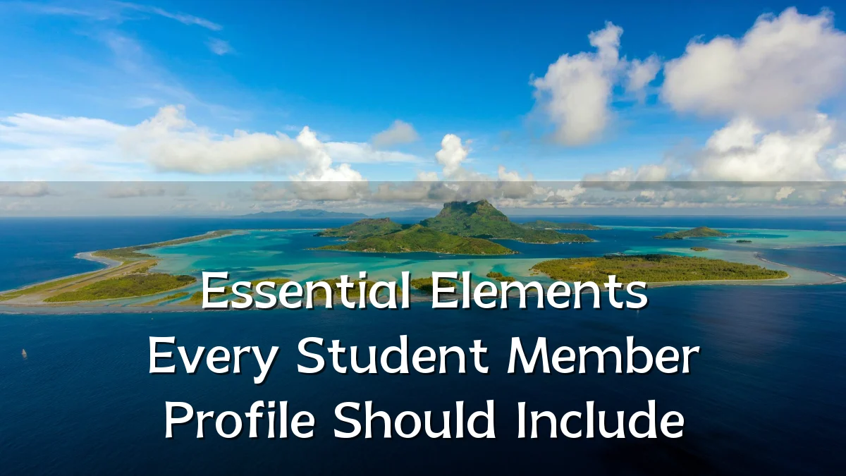 Essential Elements Every Student Member Profile Should Include