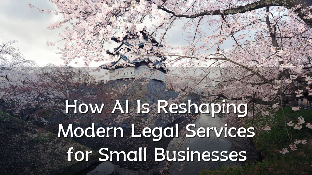 How AI Is Reshaping Modern Legal Services for Small Businesses