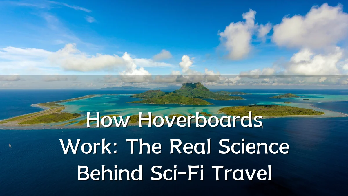 How Hoverboards Work: The Real Science Behind Sci-Fi Travel
