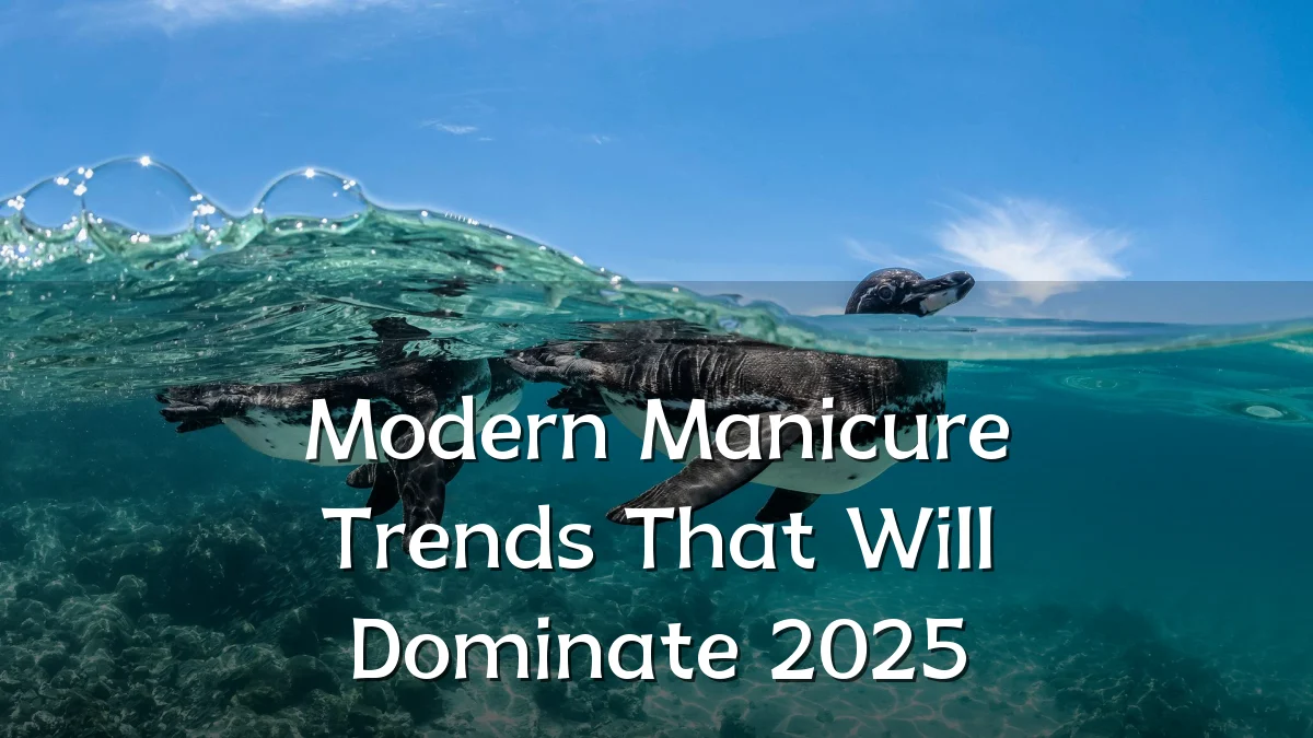 Modern Manicure Trends That Will Dominate 2025