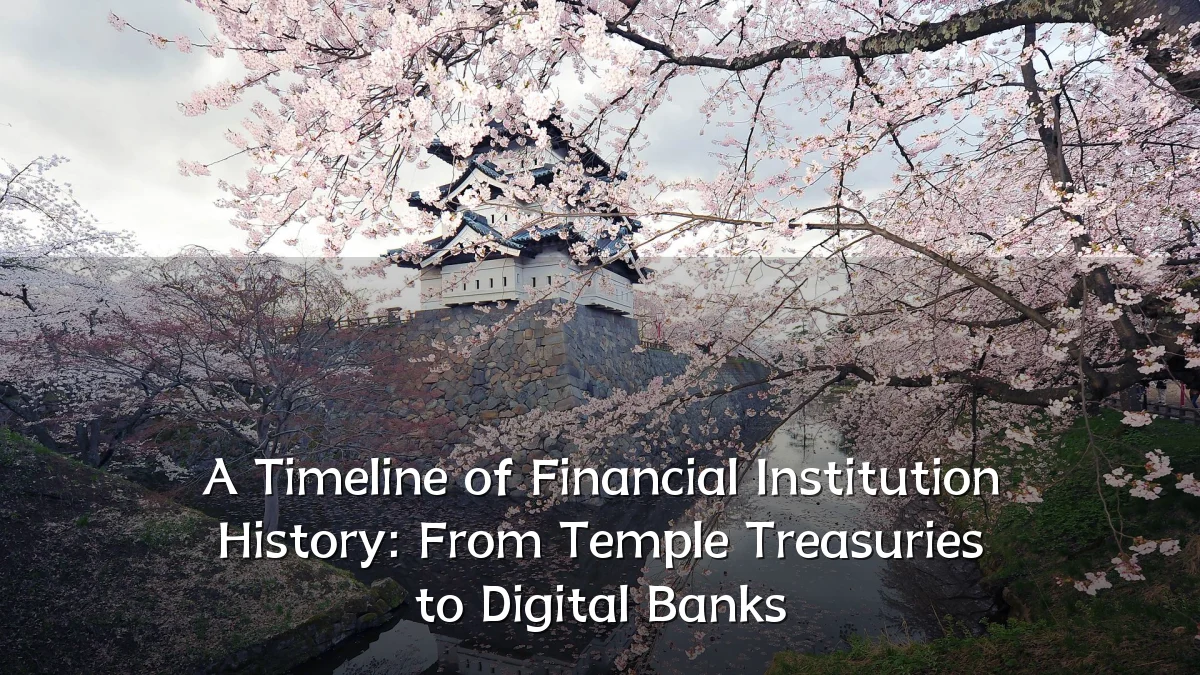 A Timeline of Financial Institution History: From Temple Treasuries to Digital Banks